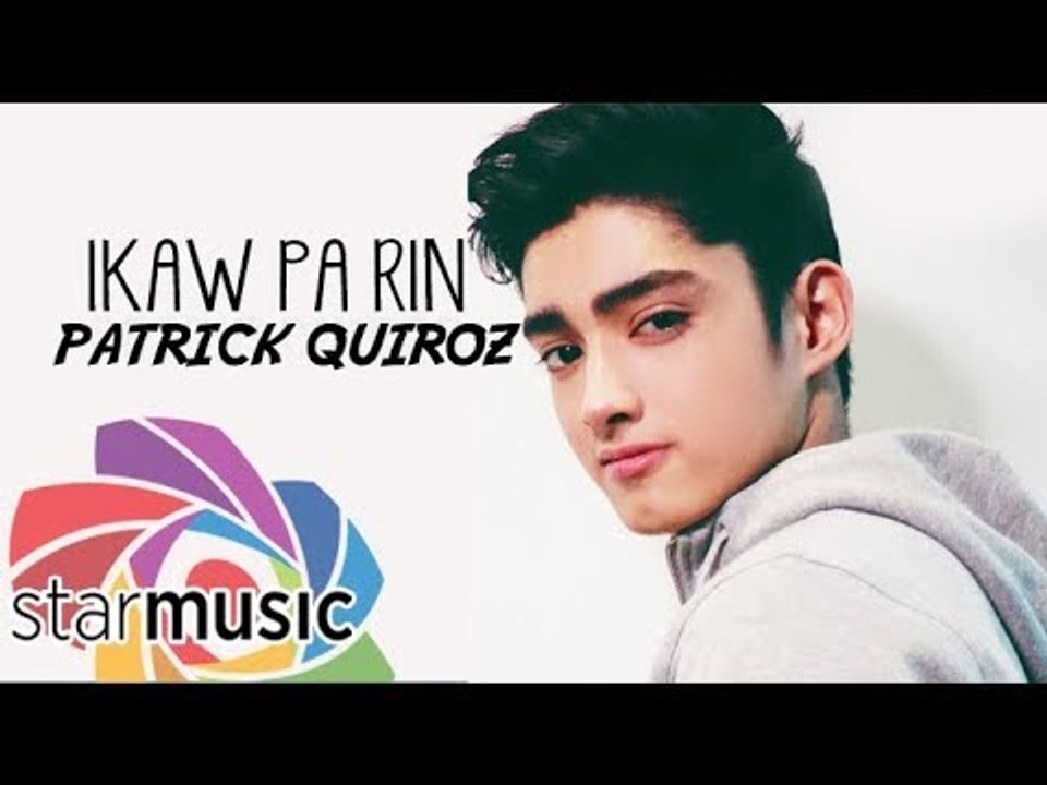 Patrick Quiroz - Ikaw Pa Rin (Audio) 