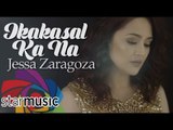Jessa Zaragoza - Ikakasal Ka Na (Official Music Video)