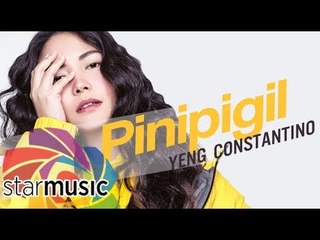 Yeng Constantino - Pinipigil (Official Lyric Video)