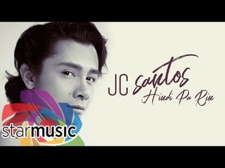 JC Santos - Hindi Pa Rin (Audio) 