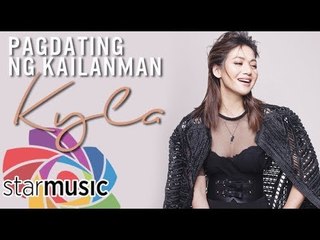 Kyla - Pagdating Ng Kailanman (Audio) 