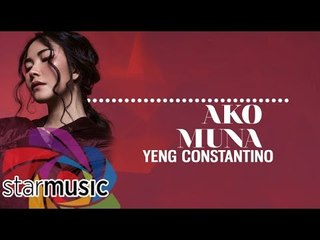 Yeng Constantino - Ako Muna (Official Lyric Video)