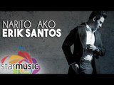 Erik Santos - Narito Ako (Official Lyric Video)