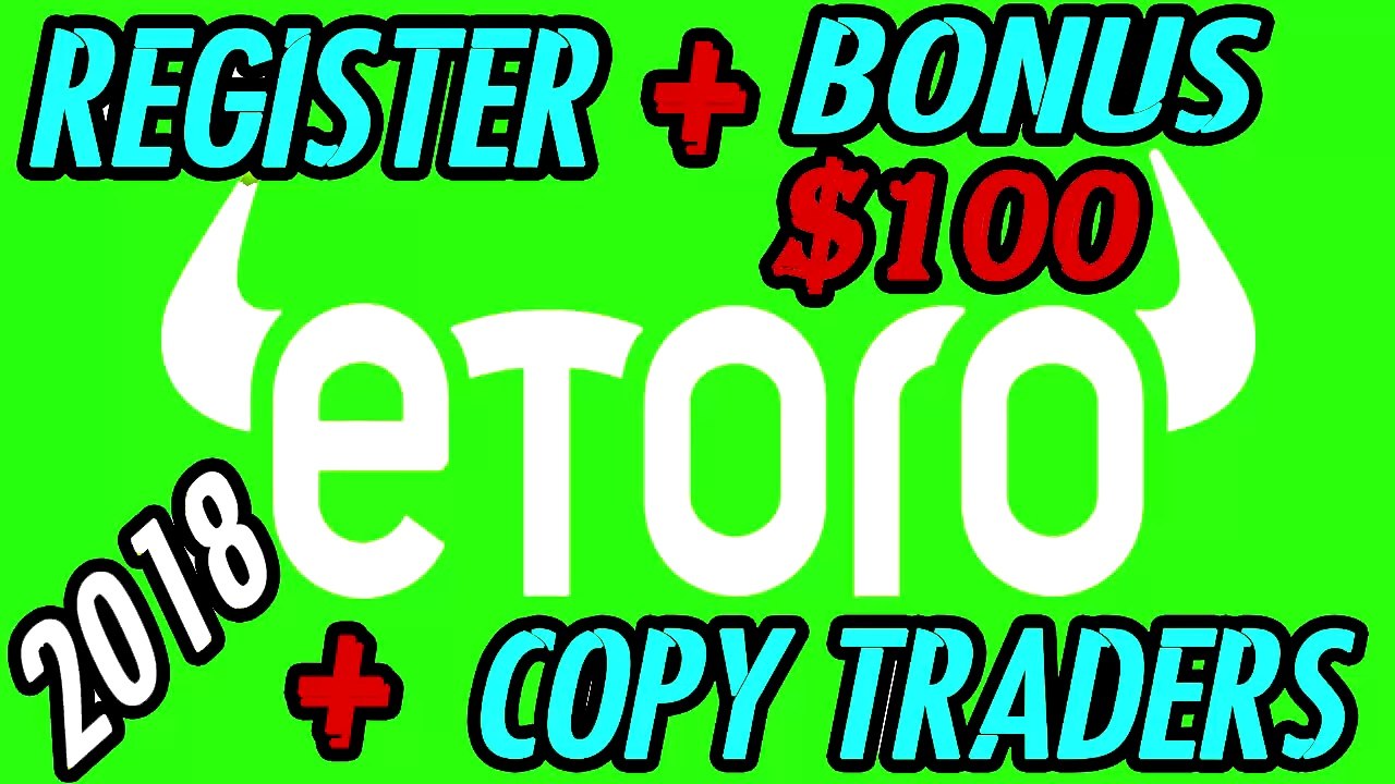 Etoro 2018 : Registration + Bonus $100 + Copy Traders [Beginners]
