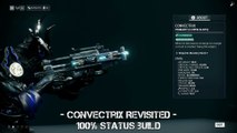 Warframe: Convectrix Revisited after the rework 2018 - 100% Status build - Update 22.13.3 