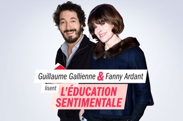 "L'Éducation sentimentale" de Flaubert, lecture par Fanny Ardant & Guillaume Gallienne