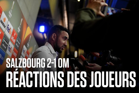 Salzbourg - OM (2-1) | Les réactions des Olympiens