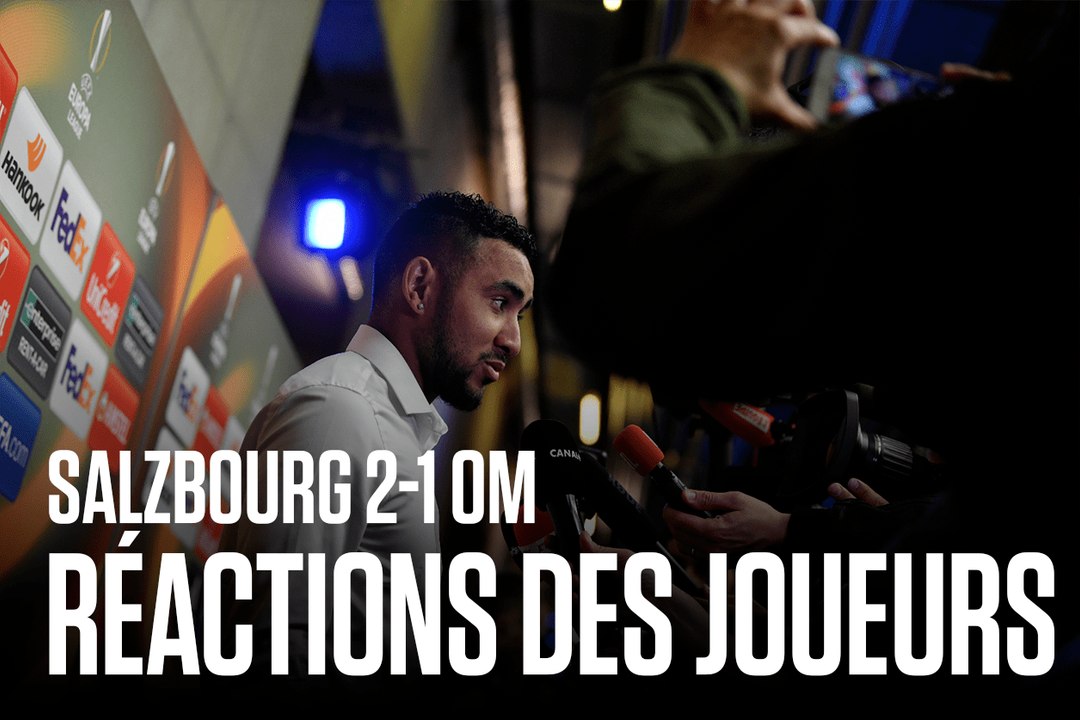 Salzbourg - OM (2-1) | Les réactions des Olympiens
