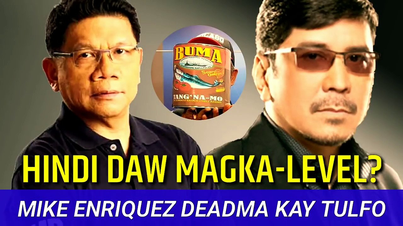 Mike Enriquez Deadma kay Ben Tulfo HINDI KA LEVEL