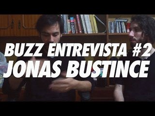 Buzz Entrevista #2 - Jonas Bustince (parte 1)