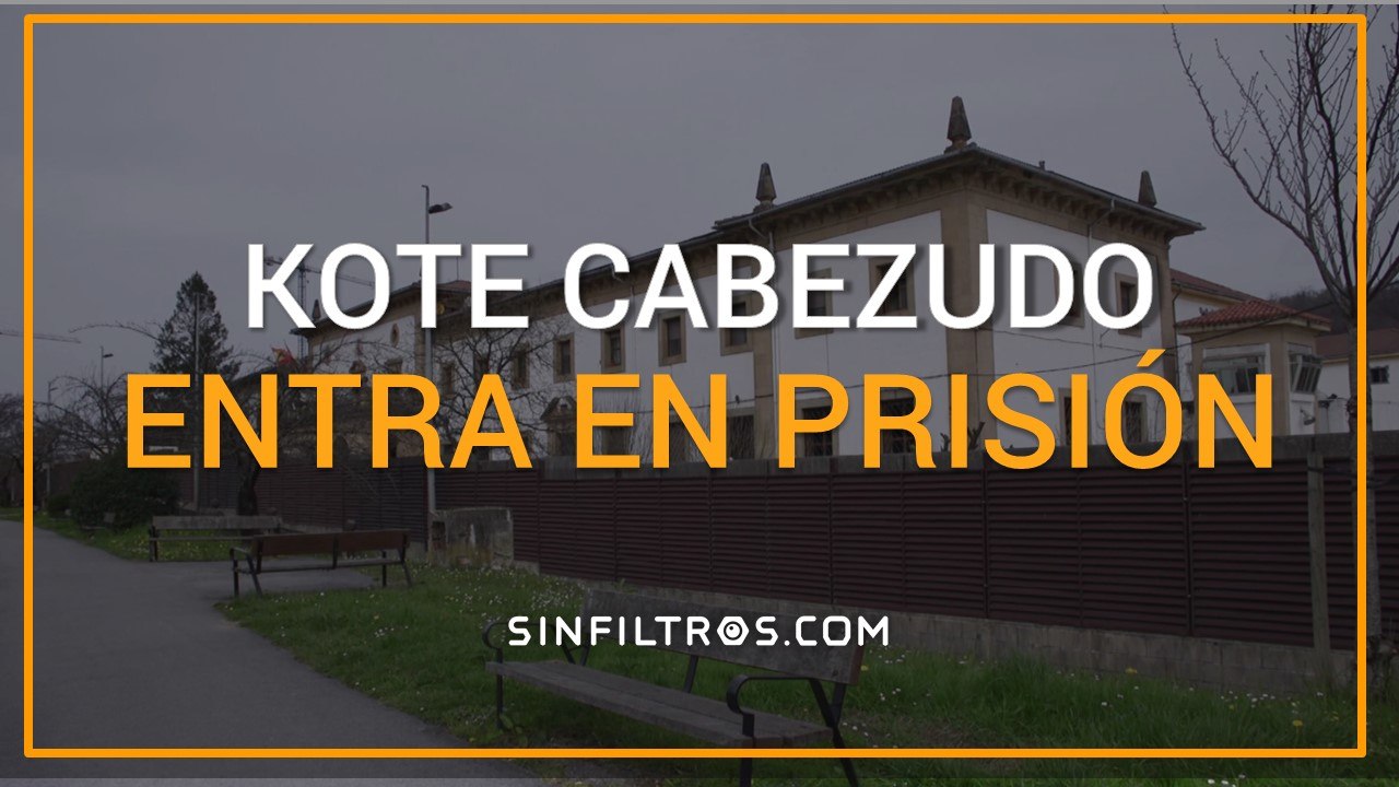 Kote Cabezudo ingresa en prisión | Sinfiltros.com