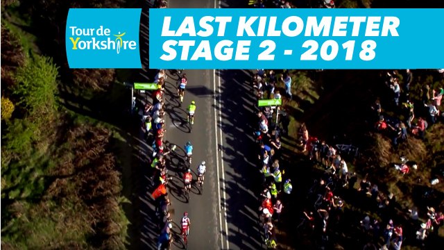 Last Kilometer - Étape 2 / Stage 2 (Barnsley / Ilkley) - Tour de Yorkshire 2018
