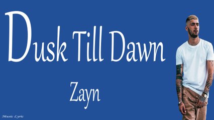 Zayn - Dusk Till Dawn