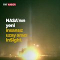 NASA'nın yeni uzay aracı InSight, yola çıktı