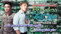 [Karaoke] Bên Nhau Thật Khó Remix _ Châu khải Phong ft Khang Việt-djQuepaPfXs