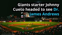 Giants Starter Johnny Cueto Headed to See Dr. James Andrews