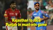 IPL 2018 | Rajasthan to face Punjab in must-win game
