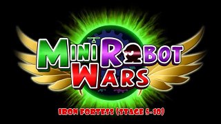Mini Robot Wars - Iron Fortress (Stage 5 - 10)