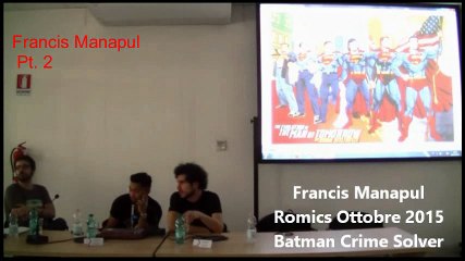 Romics 02 Ottobre 2015 - Francis Manapul Pt. 2