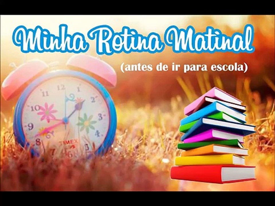 Minha Rotina Matinal - Cantinho da Juju
