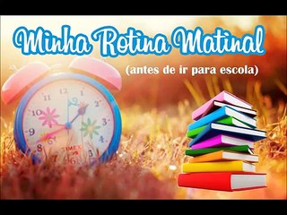 Minha Rotina Matinal - Cantinho da Juju