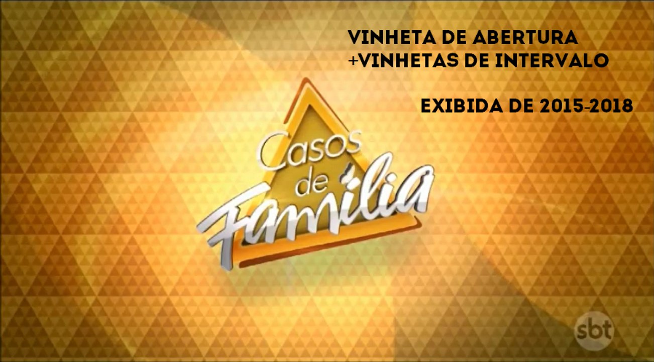 Vinhetas Casos de Família (2015 até 2018) SBT (Todas vinhetas)