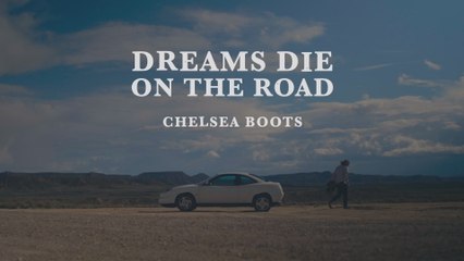Chelsea Boots - Dreams Die On The Road