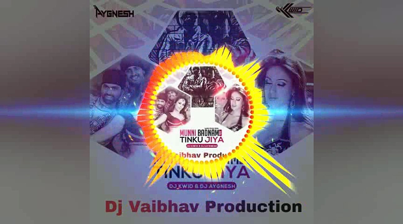 Munni Badnaam Vs Tinku Jiya DJ Kwid Dj Aygnesh