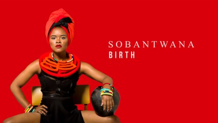 Sobantwana - Birth