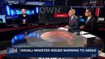 THE RUNDOWN | Israeli Minister issues warning to Assad |  Monday, May 7th 2018