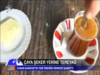 Çaya Şeker Yerine Tereyağı Atın