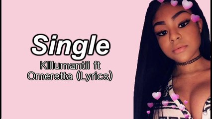 Single || Killumantii ft Omeretta (Lyrics) ||