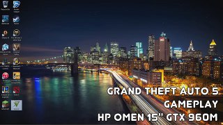 new HP OMEN 15 (i7-4720HQ, GTX 960M) Gaming Performance: Grand Theft Auto 5