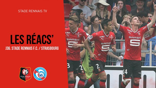 J36. Stade Rennais F.C. / Strasbourg : Réactions