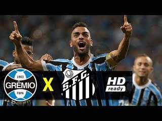 Download Video: Grêmio 5 x 1 Santos (HD 60fps) Melhores Momentos (1º Tempo) Brasileirão 06/05/2018