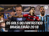 OS GOLS DO FANTÁSTICO (Em 60fps) 06/05/2018 - GOLS DO BRASILEIRÃO