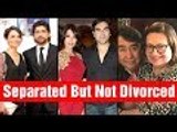 Famous Bollywood Celebrity Couples Who Are Separated But Not Divorced | Bollywood Buzz