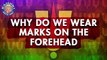 Do You Know? - Why Do We Wear Marks On The Forehead? | Interesting Facts About Marks