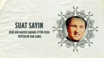 Suat Sayın - Beni Bir Kadeh Şaraba Ettin Feda / İhtiyacım Var Sana (45'lik)