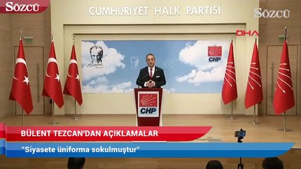 CHP sözcüsü Tezcan: Siyasete üniforma sokulmuştur