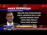 Anies Baswedan Belum Berpikir Maju di Pilpres 2019