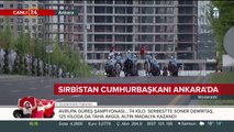 Sırbistan Cumhurbaşkanı Ankara'da