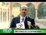Ömer Döngeloğlu ile Bayram Sabahı - Bayram Boyunca 08:00'de
