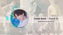 《COMEBACK》Cross Gene (크로스진) - Touch It Legendado PT | BR
