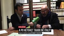 A po hetohet Tahiri në Itali? - Top Channel Albania - News - Lajme