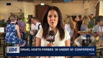 THE RUNDOWN | Israel hosts Forbes '30 under 30' Conference |  Monday, May 7th 2018