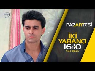 İki Yabancı 40.Bölüm Fragmanı - 20 Mart Pazartesi