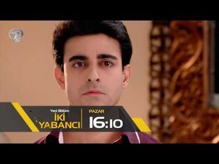 İki Yabancı 39.Bölüm Fragmanı - 19 Mart Pazar