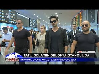 Tatlı Bela'nın Shlok'u Avinash Sachdev İstanbul'a Geldi