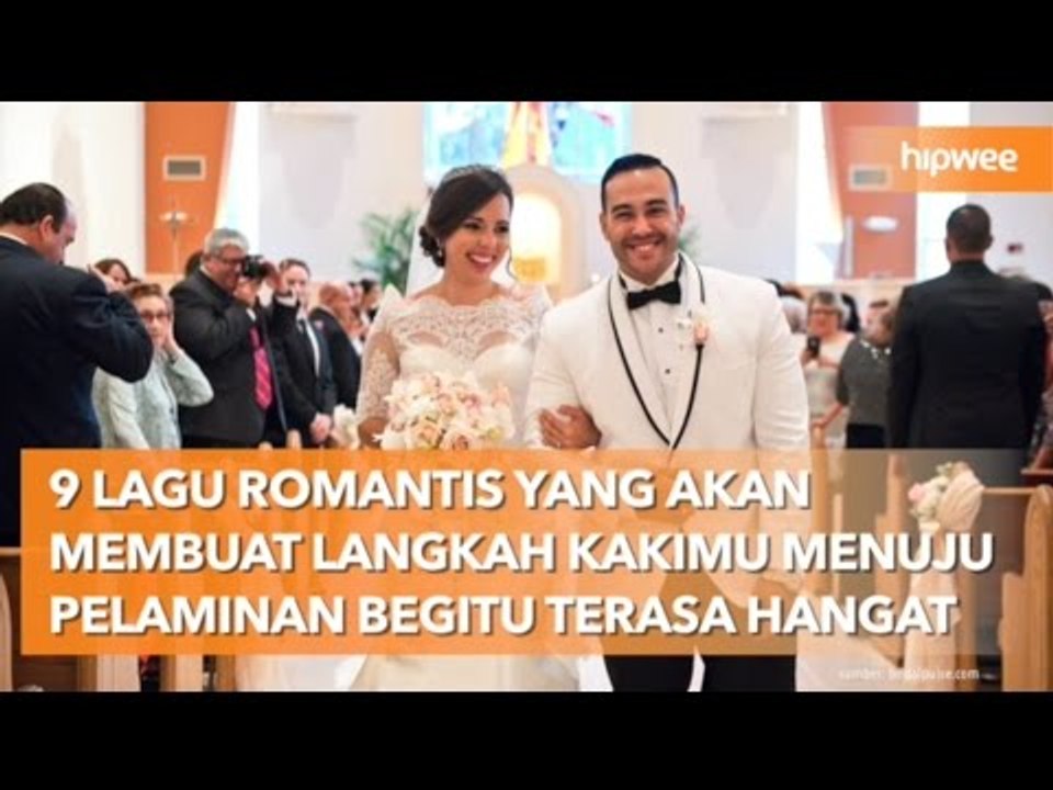 9 Lagu Romantis yang Akan Membuat Langkah Kakimu Menuju Pelaminan Begitu Terasa Hangat
